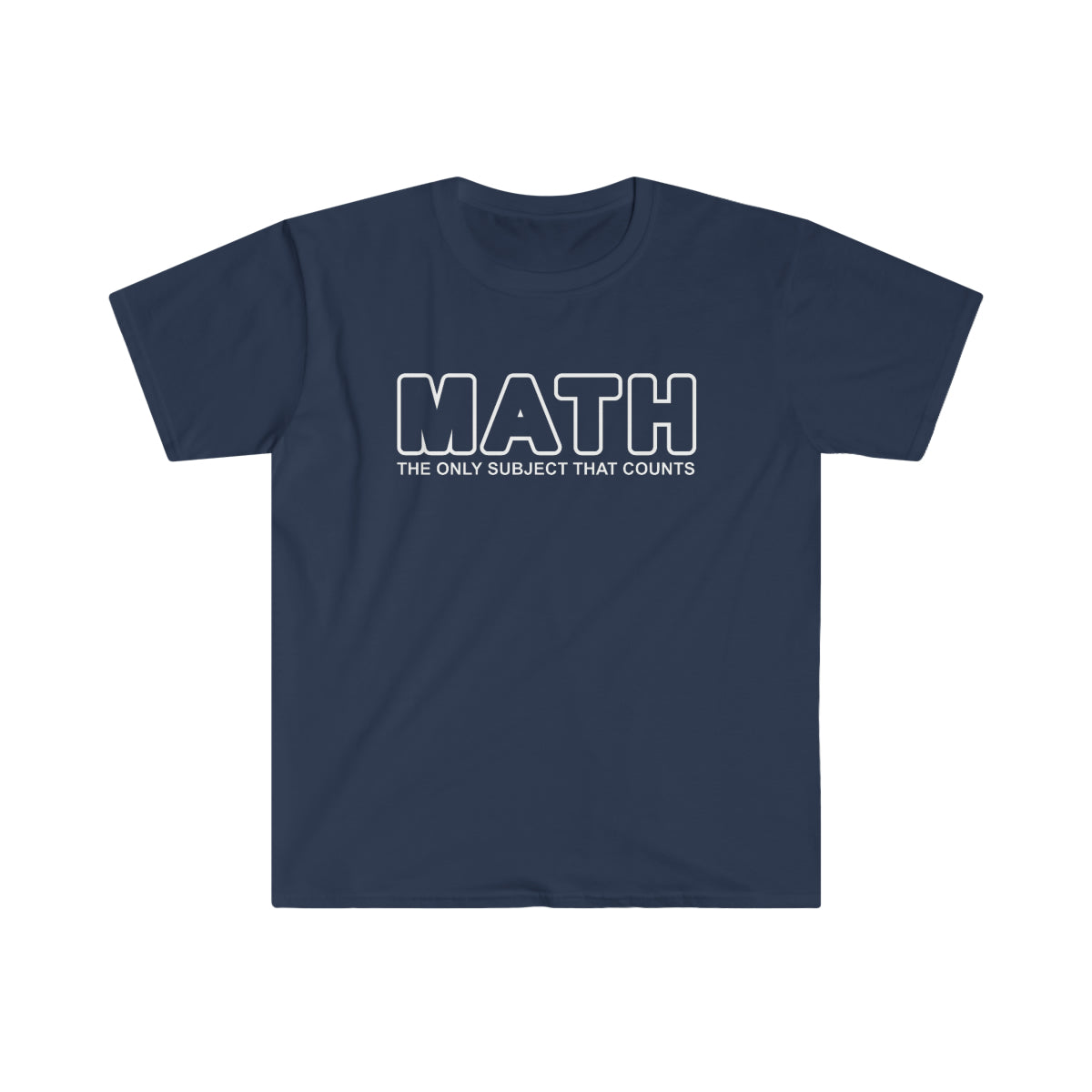 Math The Only Subject That Counts Unisex Softstyle T-Shirt