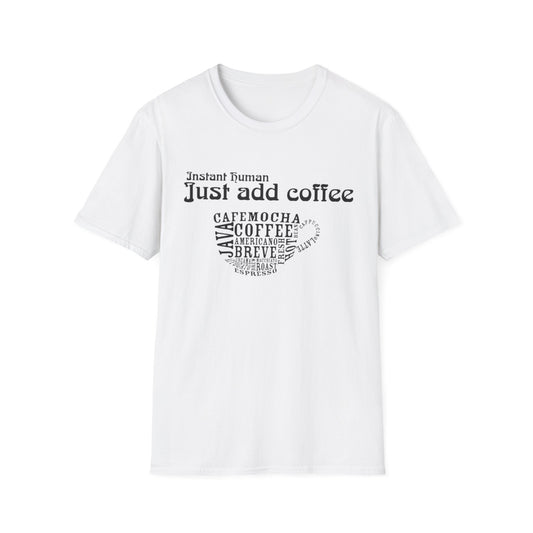 Just Add Coffee T-Shirt