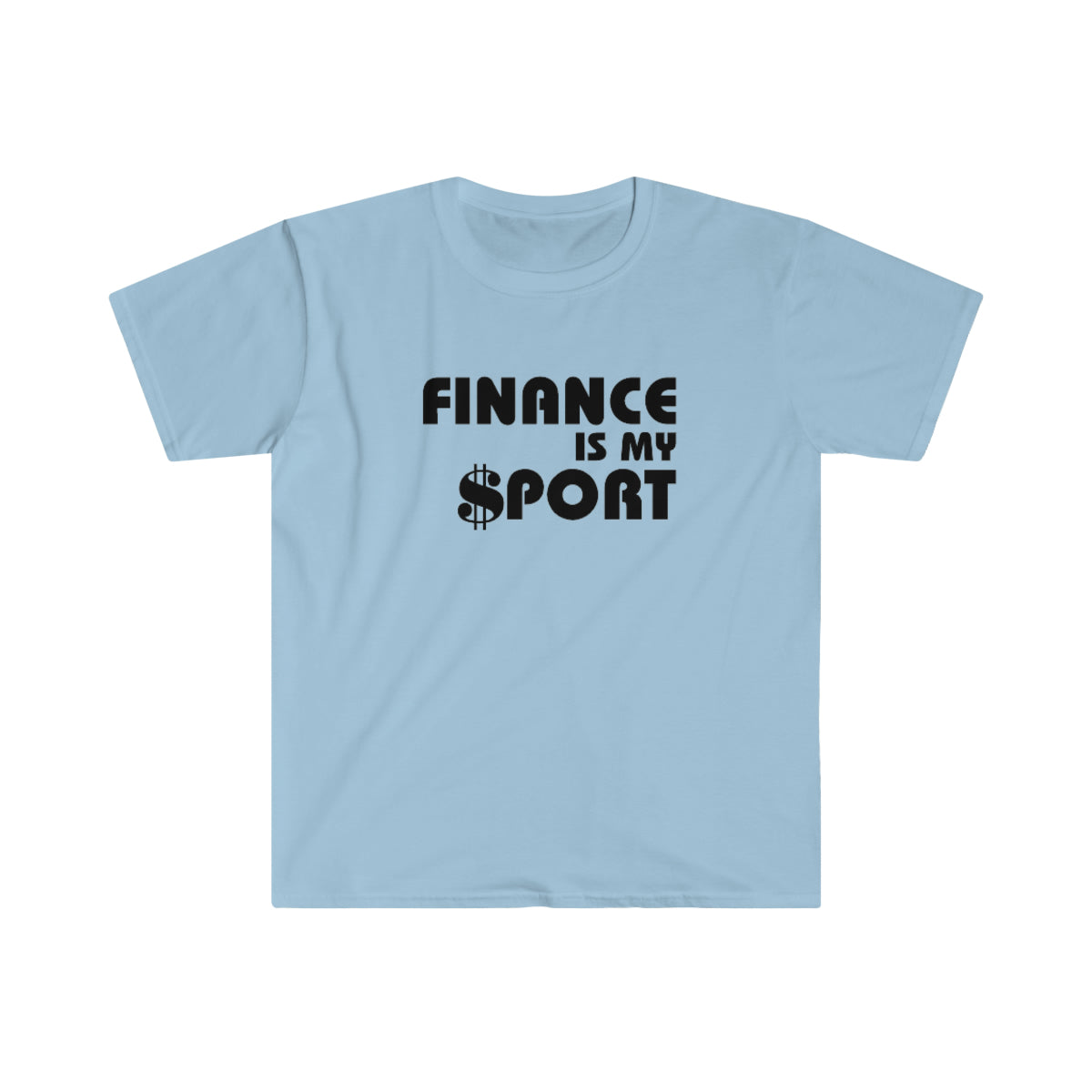 Finance Is My Sport Unisex Softstyle T-Shirt