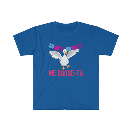 Me Goose-ta Unisex Softstyle T-Shirt