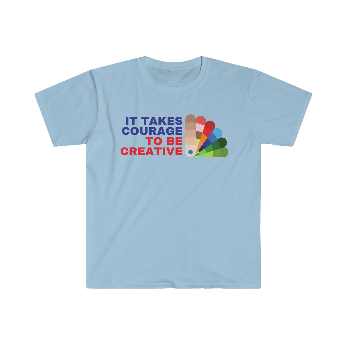 It Takes Courage To Be Creative Unisex Softstyle T-Shirt