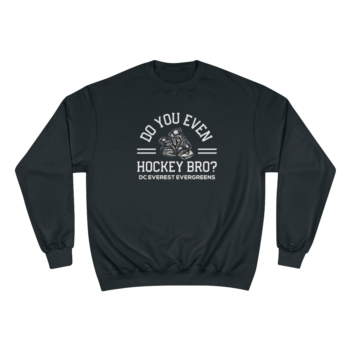 Do You Even Hockey Bro? Champion Sweatshirt