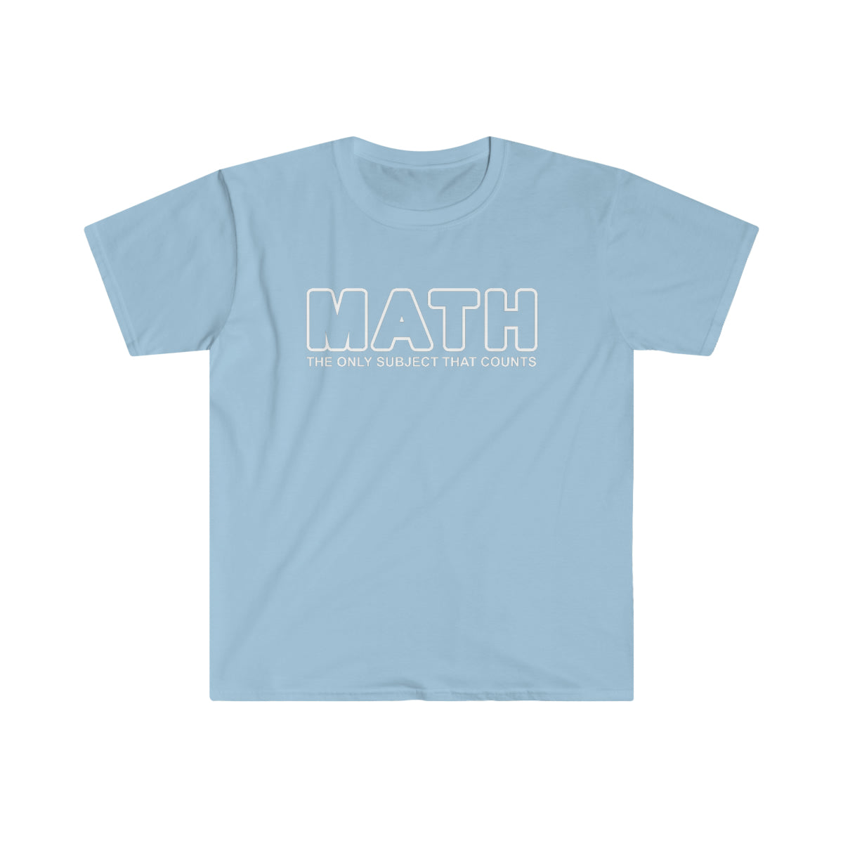 Math The Only Subject That Counts Unisex Softstyle T-Shirt