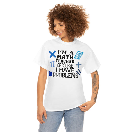 Of Course I Have Problems T-Shirt