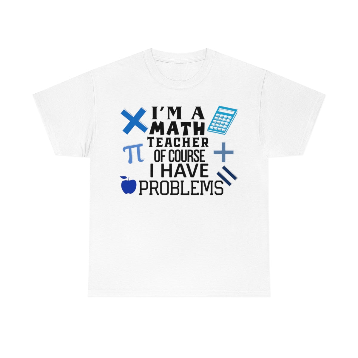 Of Course I Have Problems T-Shirt