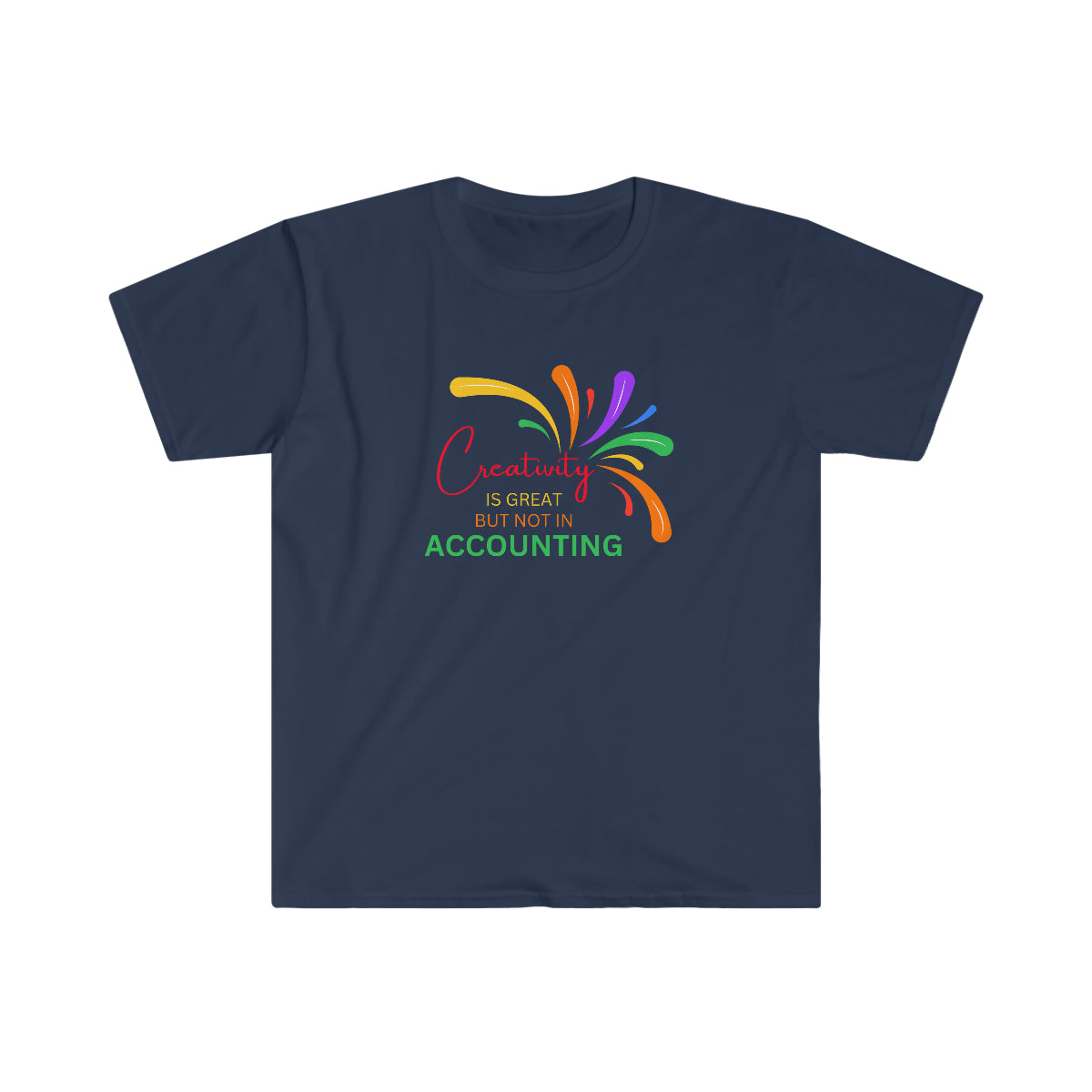 Not In Accounting Unisex Softstyle T-Shirt