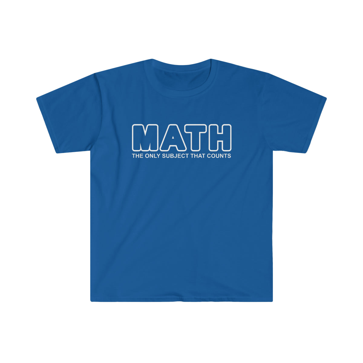 Math The Only Subject That Counts Unisex Softstyle T-Shirt