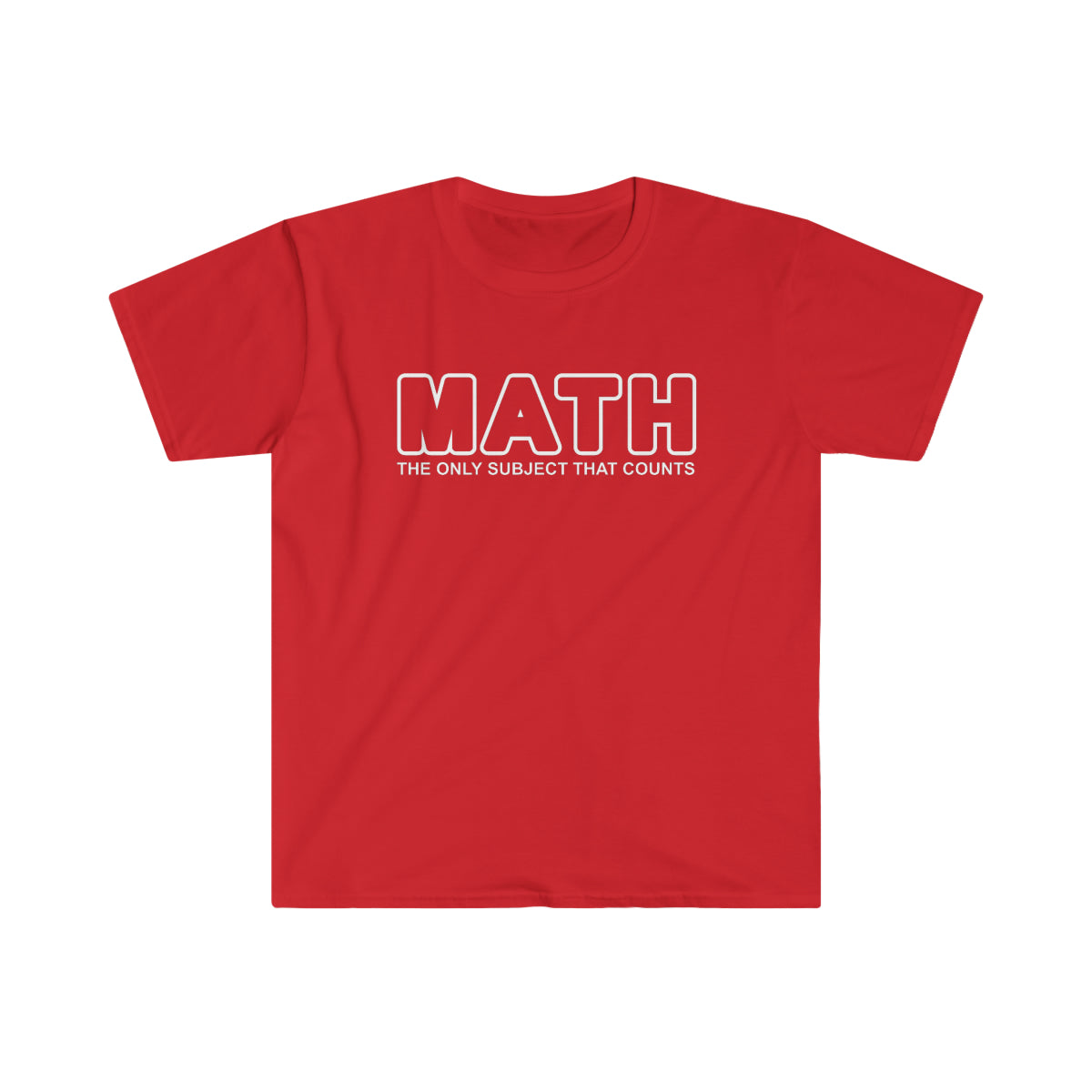 Math The Only Subject That Counts Unisex Softstyle T-Shirt