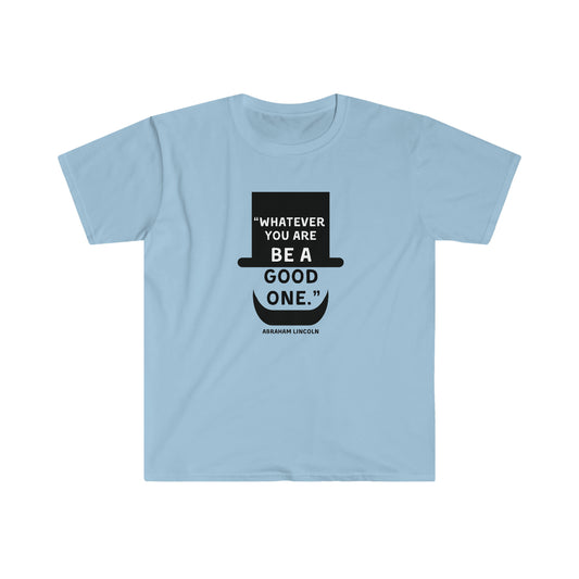 Be A Good One Unisex Softstyle T-Shirt