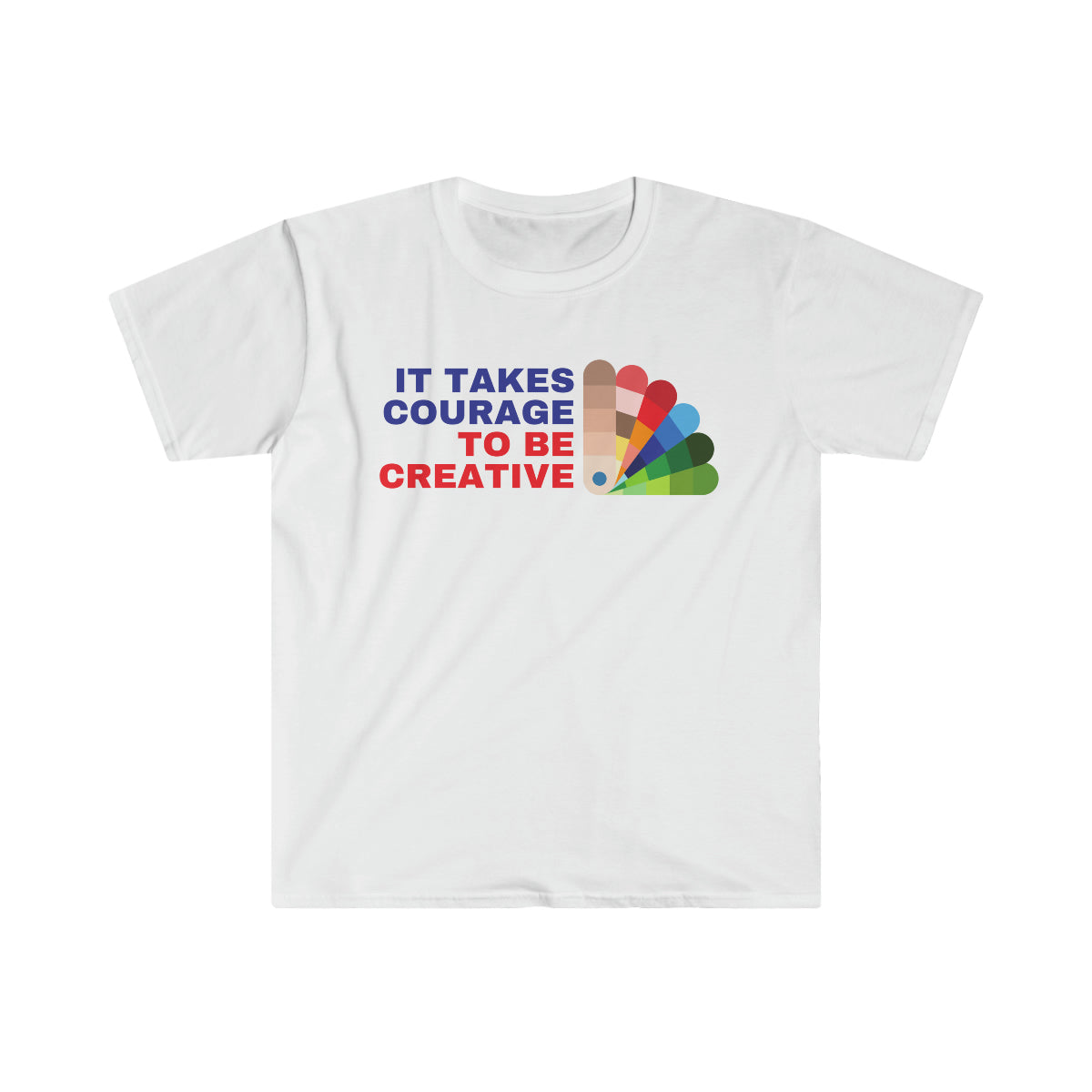 It Takes Courage To Be Creative Unisex Softstyle T-Shirt